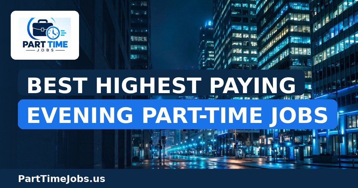 Best Highest Paying Evening Part-Time Jobs in 2026