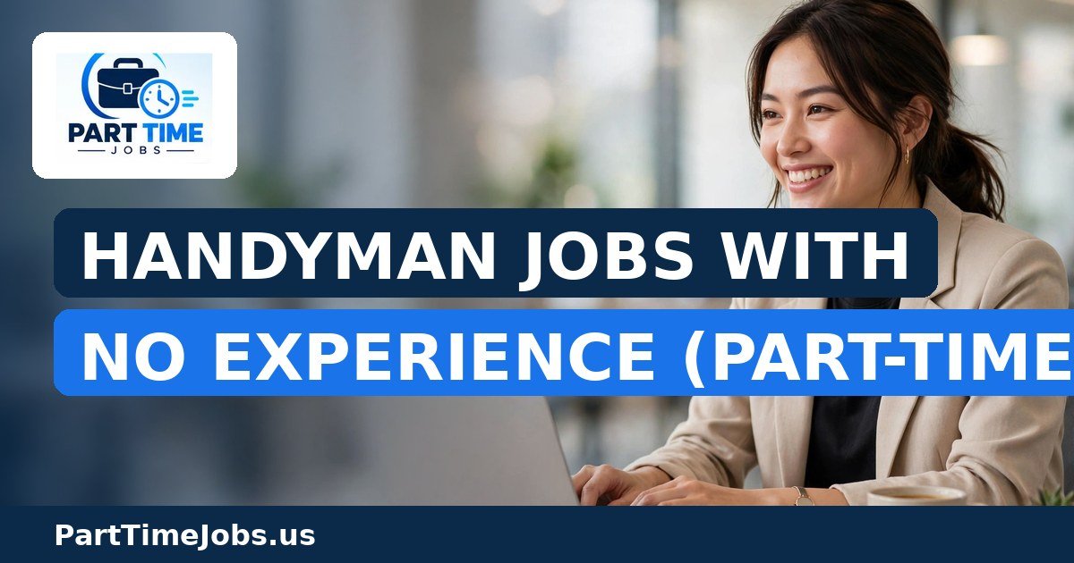 Handyman Jobs With No Experience (Part-Time)