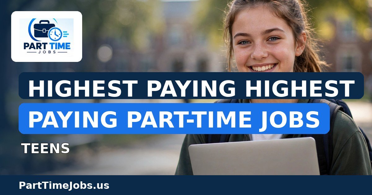 Highest Paying Highest Paying Part-Time Jobs for Teens in 2026