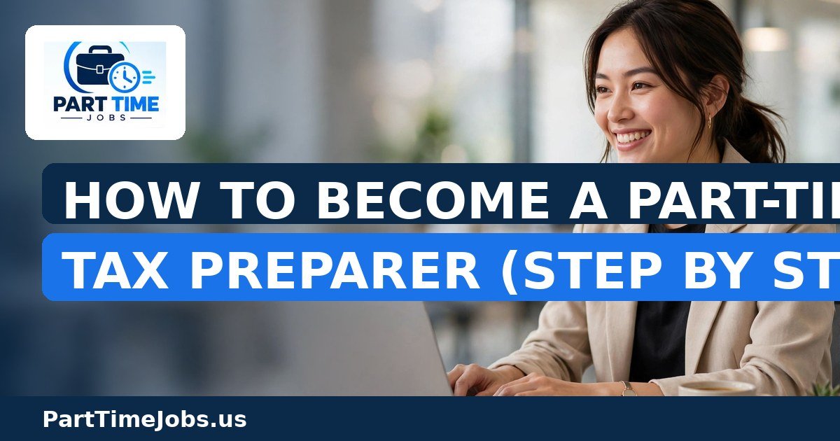 How to Become a Part-Time Tax Preparer (Step by Step)
