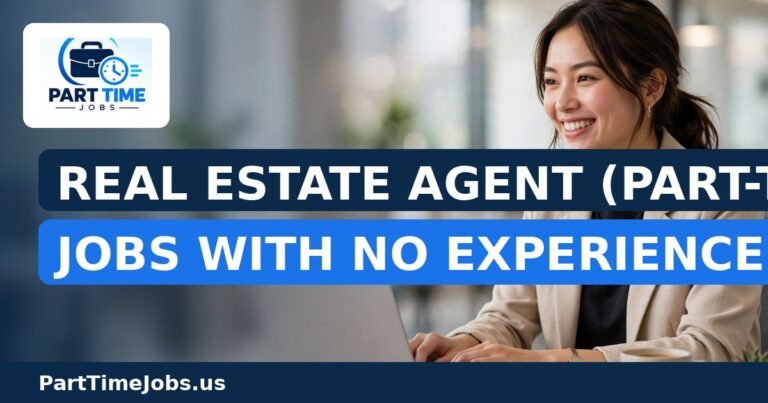 Real Estate Agent (Part-Time) Jobs With No Experience (Part-Time)