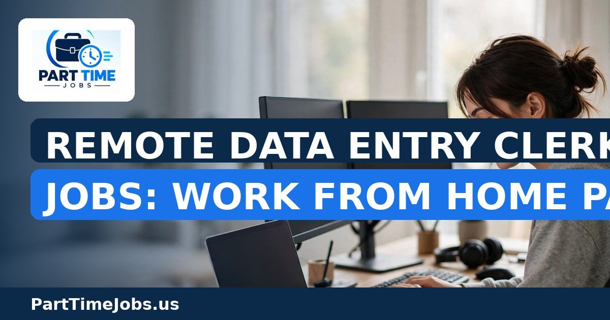 Remote Data Entry Clerk Jobs: Work From Home Part-Time