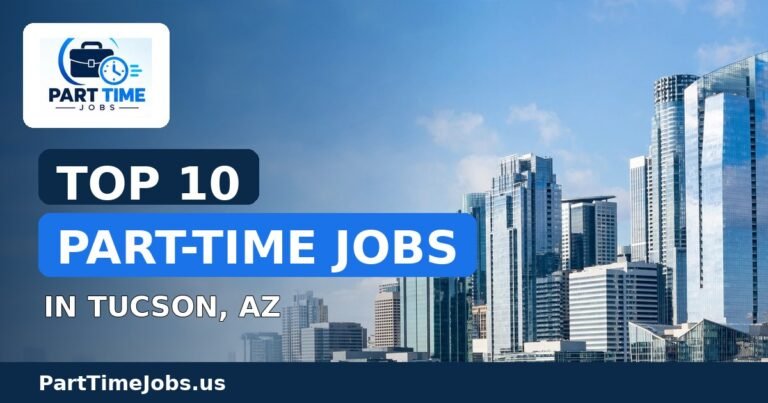 Top 10 Part-Time Jobs in Tucson, AZ (2026)