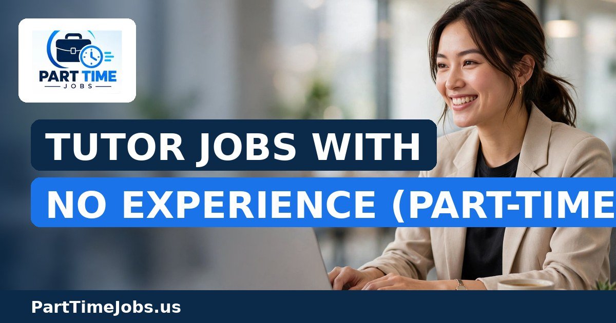 Tutor Jobs With No Experience (Part-Time)