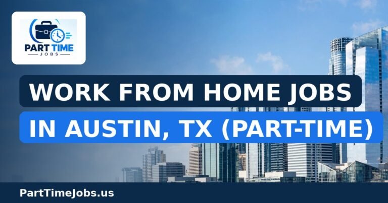 Work From Home Jobs in Austin, TX (Part-Time)