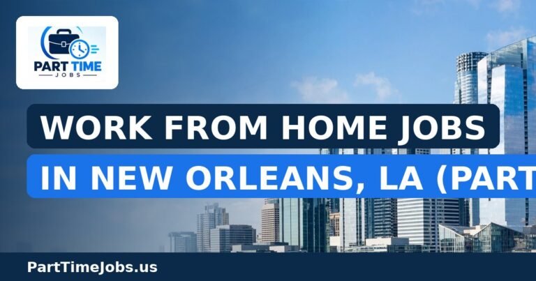 Work From Home Jobs in New Orleans, LA (Part-Time)