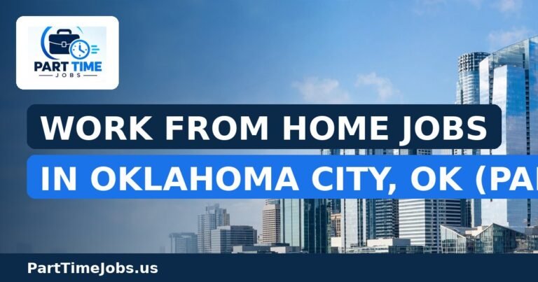 Work From Home Jobs in Oklahoma City, OK (Part-Time)
