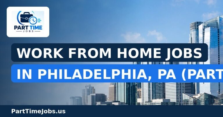 Work From Home Jobs in Philadelphia, PA (Part-Time)