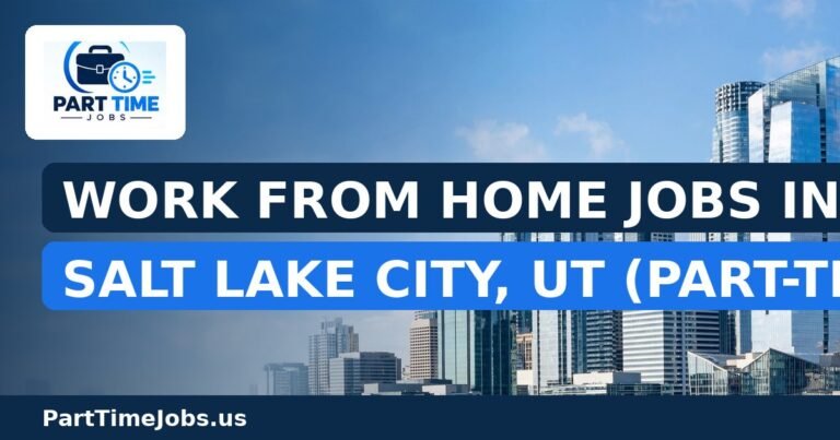Work From Home Jobs in Salt Lake City, UT (Part-Time)